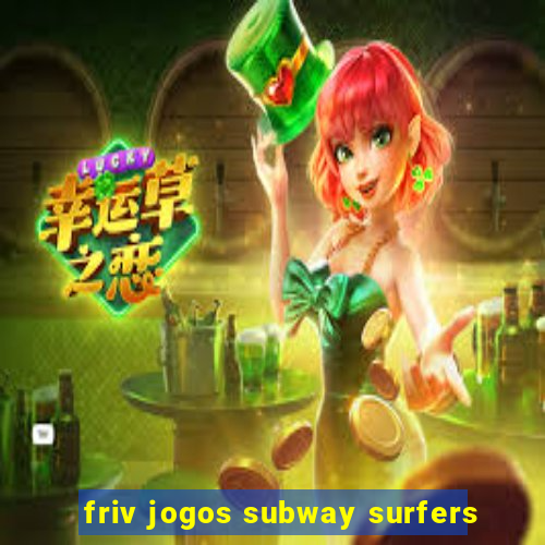 friv jogos subway surfers